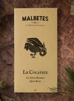 MALBÊTES - IV/ Le Cocatrix